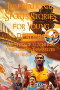 Inspirational Sports Stories 12 Athletes Overcame Themselves to Reach Glory!