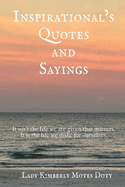 Inspirationals, Quotes and Sayings
