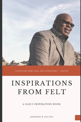 Inspirations from Felt - Desmond-Bennett, Jessica (Editor), and Feltus, Anthony B