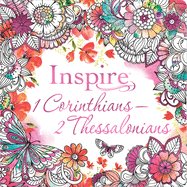 Inspire: 1 Corinthians--2 Thessalonians (Softcover): Coloring & Creative Journaling Through 1 Corinthians--2 Thessalonians