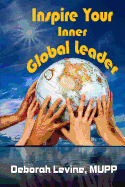 Inspire Your Inner Global Leader: True Stories for New Leaders