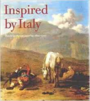 Inspired by Italy: Dutch Landscape Painting 1600-1700 - Steland, Anne Charlotte, and Harwood, Laurie