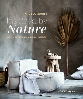 Inspired by Nature: Creating a Personal and Natural Interior - Blomquist, Hans