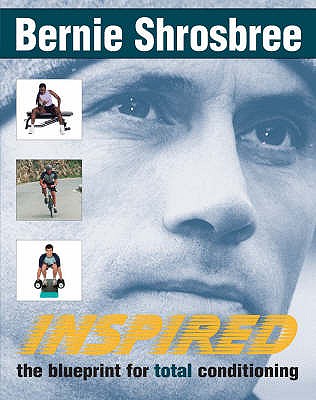 Inspired: It's Like Having Your Own Personal Trainer, Only He's the Best in the World - Shrosbree, Bernie, and Williams, Clyde (Introduction by), and Goss, Pete (Foreword by)