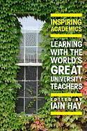 Inspiring Academics: Learning with the World's Great University Teachers