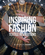 Inspiring Fashion: Textile Revolutions by Premi?re Vision