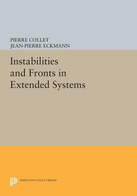 Instabilities and Fronts in Extended Systems - Collet, Pierre, and Eckmann, Jean-Pierre