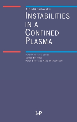 Instabilities in a Confined Plasma - Mikhailovskii, A B