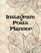 Instagram posts planner: Organizer to Plan All Your Posts & Content