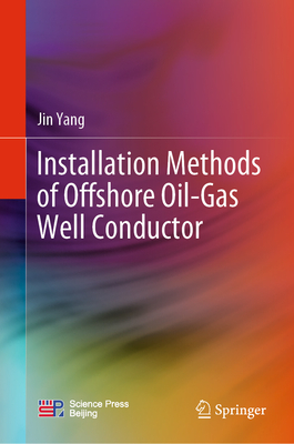 Installation Methods of Offshore Oil-Gas Well Conductor - Yang, Jin