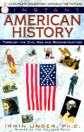 Instant American History - Unger, Irwin, and Preiss, Byron