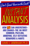 Instant Analysis: How to Understand-And Change-The 100 Most Common, Puzzling, Annoying, Self-Defeating Behaviors and Habits