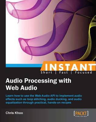 Instant Audio Processing with Web Audio - Khoo, Chris
