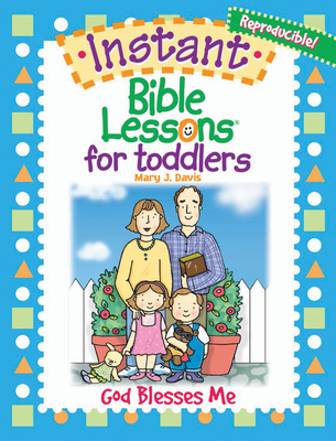 Instant Bible Lessons for Toddlers: God Blesses Me - Rosekidz (Creator), and Davis, Mary J