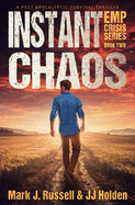 Instant Chaos: A Post Apocalyptic Survival Thriller (EMP Crisis Series Book 2)