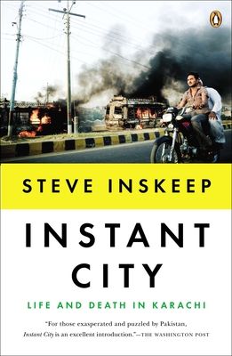 Instant City: Life and Death in Karachi - Inskeep, Steve