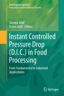 Instant Controlled Pressure Drop (D.I.C.) in Food Processing: From Fundamental to Industrial Applications