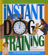 Instant Dog Training - Arrowsmith, Claire