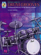 Instant Guide to Drum Grooves: The Essential Reference for the Working Drummer