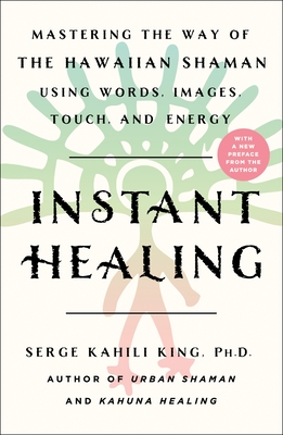 Instant Healing - King, Serge Kahili