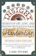 Instant Insight: Secrets of Life, Love, and Destiny Revealed in Your Handwriting