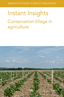 Instant Insights: Conservation Tillage in Agriculture - Krauss, Maike, Dr., and Mder, Paul, Dr., and Peign, Josphine, Dr.