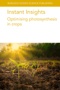 Instant Insights: Optimising Photosynthesis in Crops