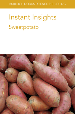 Instant Insights: Sweetpotato - Jarret, Robert L., Dr., and Angin, Noelle L., Dr., and Ellis, David, Dr.