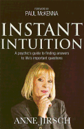 Instant Intuition: A Psychic's Guide to Finding Answers to Life's Important Questions