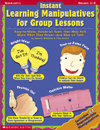 Instant Learning Manipulatives for Group Lessons: Easy-To-Make, Hands-On Tools That Help Kids Show What They Know - And Stay on Task - Williams, Valerie, and Cohen, Tina, and Williams, Val