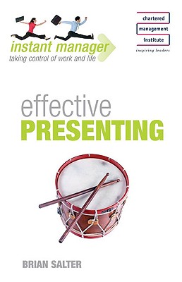 Instant Manager: Effective Presenting - Salter, Brian