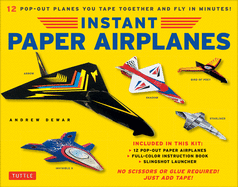 Instant Paper Airplanes for Kids: Pop-out Airplanes You Tape Together and Fly in Seconds!