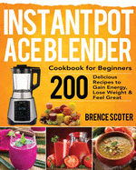 Instant Pot Ace Blender Cookbook for Beginners