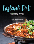 Instant Pot Cookbook 2021: Quick & Easy Recipes