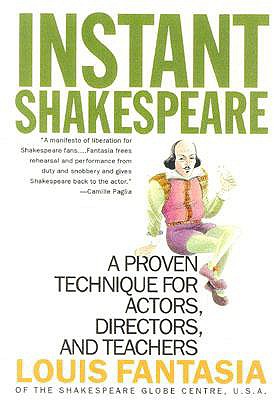 Instant Shakespeare: A Proven Technique for Actors, Directors, and Teachers - Fantasia, Louis