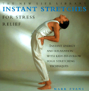 Instant Stretches for Stress Relief: Instant Energy and Relaxation with Easy-to-follow Yoga Stretching Techniques