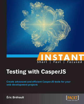 Instant Testing with CasperJS - Brehault, Eric