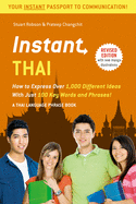 Instant Thai: How to Express 1,000 Different Ideas with Just 100 Key Words and Phrases! (Thai Phrasebook & Dictionary)