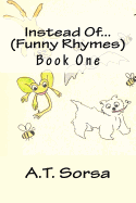 Instead Of... (Funny Rhymes): Funny Rhymes - Book One