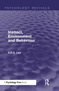 Instinct, Environment and Behaviour (Psychology Revivals)