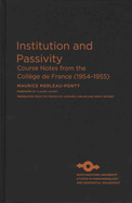 Institution and Passivity: Course Notes from the Collge de France (1954-1955)