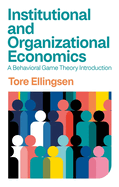 Institutional and Organizational Economics: A Behavioral Game Theory Introduction