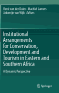 Institutional Arrangements for Conservation, Development and Tourism in Eastern and Southern Africa: A Dynamic Perspective