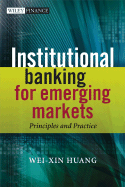 Institutional Banking for Emerging Markets: Principles and Practice