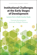Institutional Challenges at the Early Stages of Development: Lessons from a Multi-Country Study