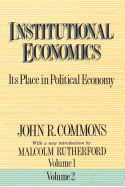 Institutional Economics: Its Place in Political Economy, Two Volume Set