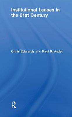 Institutional Leases in the 21st Century - Edwards, Chris, and Krendel, Paul