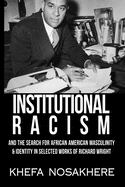 Institutional racism and the search for African-American masculinity & identity in the selected works of Richard Wright