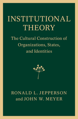 Institutional Theory - Jepperson, Ronald L, and Meyer, John W