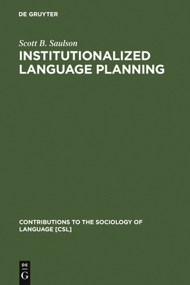 Institutionalized Language Planning: Documents and Analysis of Revival of Hebrew - Saulson, Scott B
